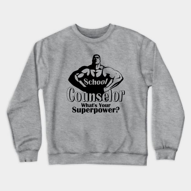 I'm Super School Counselor Crewneck Sweatshirt by ArtedPool